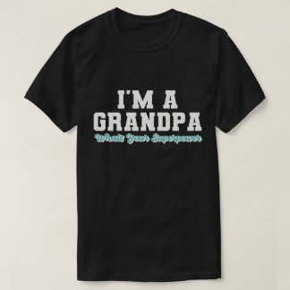 Camiseta Soy un gran abuelo, ¿cuál es tu superpotencia?