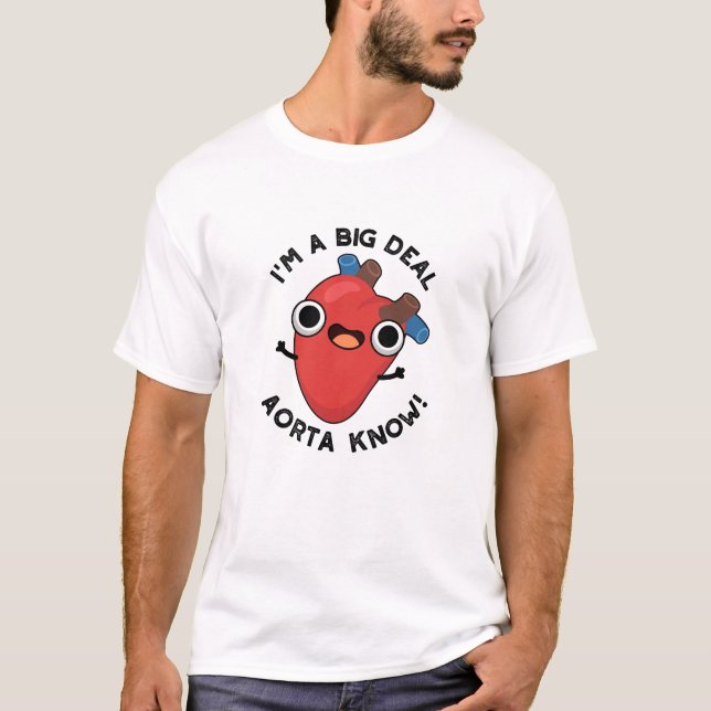 Camiseta Soy un gran asunto Aorta Conoce Funny Heart Pun (Anverso)