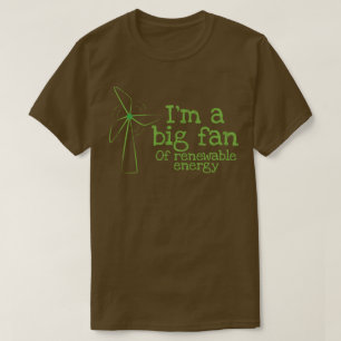 Camiseta Soy un gran fanático de la energía renovable