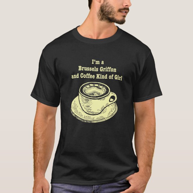 Camiseta Soy Un Griffon De Bruselas Y Un Café Como Chica Br (Anverso)