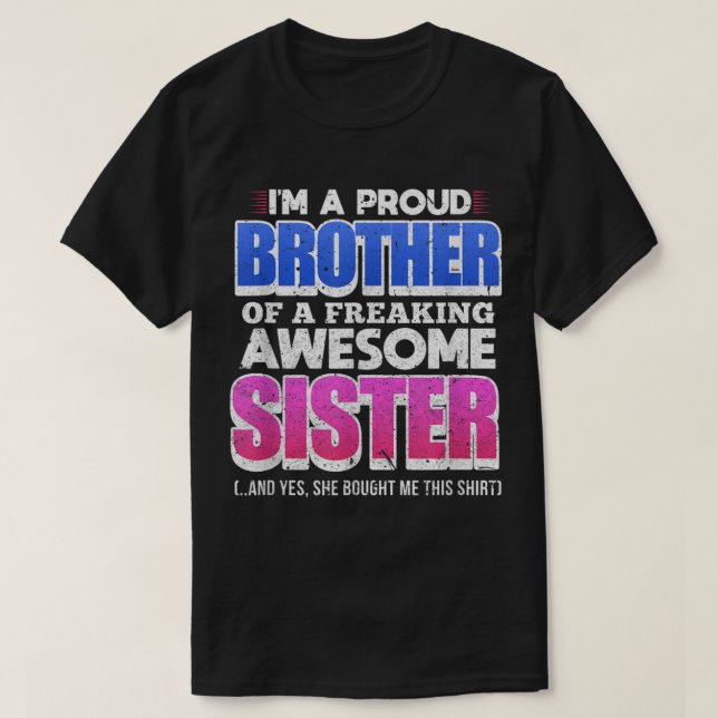 Camiseta Soy un Hermano Orgulloso De Una Hermana Impresiona (Diseño del anverso)