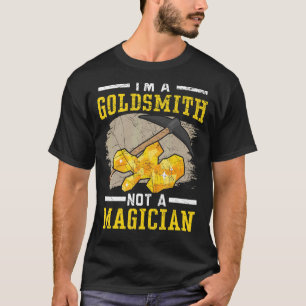 Camiseta Soy un herrero de oro, no un mago de joyería