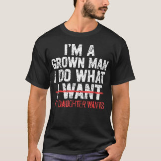 Camiseta SOY UN HOMBRE MADURO HAGO LO QUE QUIERE MI HIJA Di