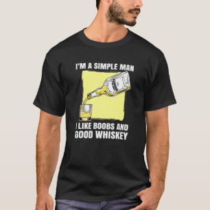 Camiseta Soy Un Hombre Sencillo Que Me Gusta El Boos Y El B