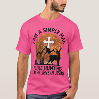 Camiseta Soy Un Hombre Simple Que Me Gusta Cazar Y Que Cree