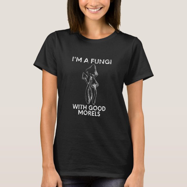 Camiseta Soy un hongo con buenos morels buscando hongos (Anverso)