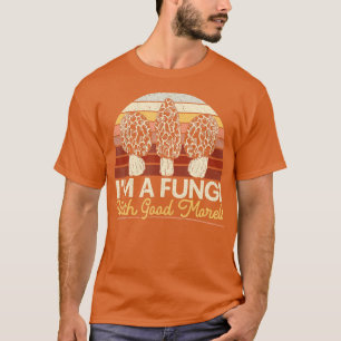Camiseta Soy Un Hongo Con Buenos Morels Colocación De Hongo