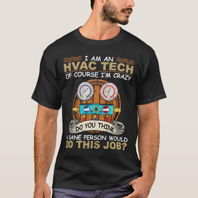 Camiseta Soy un HVAC Tech Por supuesto que estoy loco retro (Anverso)