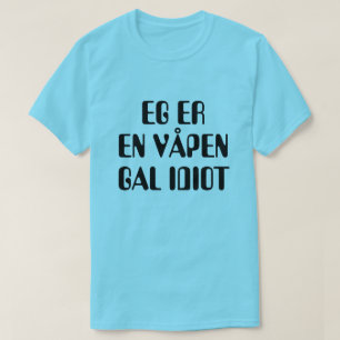 Camiseta Soy un idiota loco de armas en azul noruego