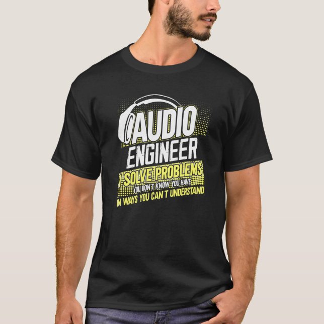 Camiseta Soy Un Ingeniero De Audio Que Resuelvo Problemas Q (Anverso)