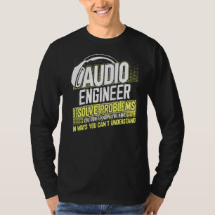 Camiseta Soy Un Ingeniero De Audio Que Resuelvo Problemas Q