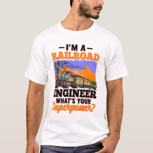 Camiseta Soy un Ingeniero Ferroviario ¿Cuál es tu superpote