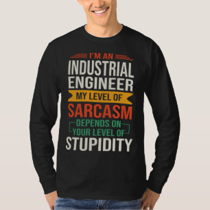 Camiseta Soy un Ingeniero Industrial Frase de Cita Sarcásti