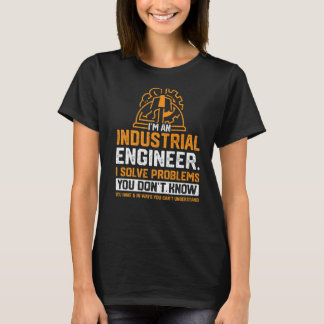 Camiseta Soy un ingeniero industrial que resuelvo problemas