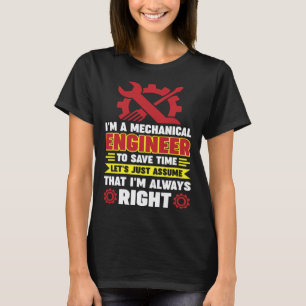 Camiseta Soy un ingeniero mecánico para ahorrar tiempo diga