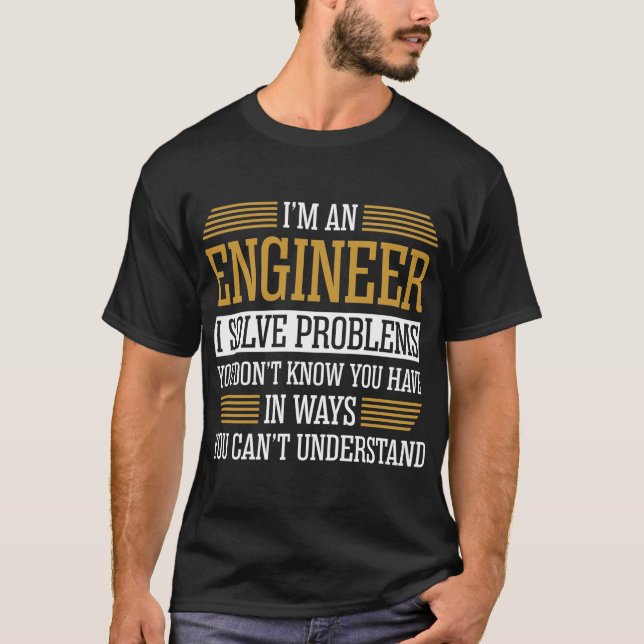 Camiseta Soy Un Ingeniero Que Resuelve Problemas Tshirt (Anverso)