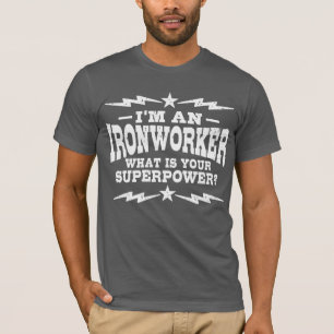 Camiseta Soy un Ironworker ¿Cuál es tu superpoder?