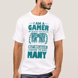 Camiseta Soy un jugador, no porque no tenga vida, sino...
