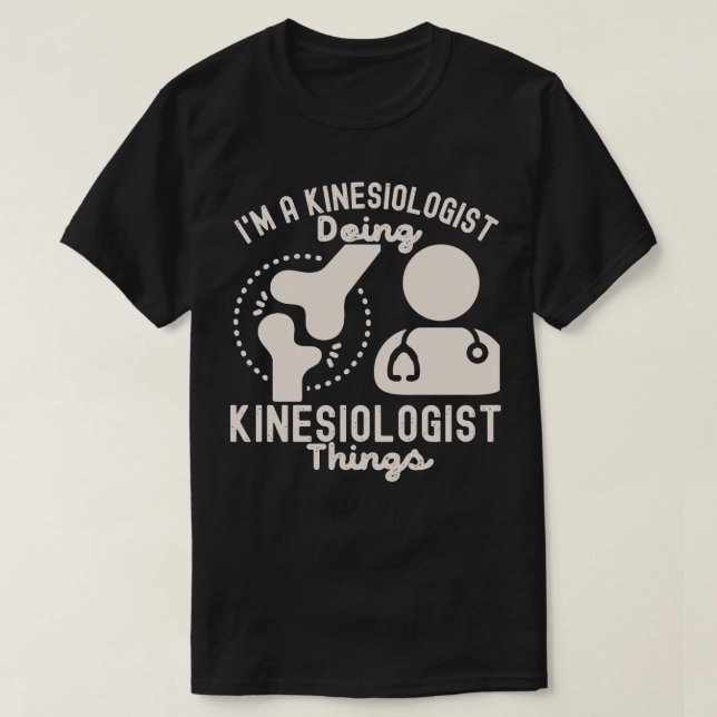 Camiseta Soy un kinesiólogo haciendo cosas cinesiólogas (Diseño del anverso)