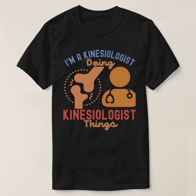 Camiseta Soy un kinesiólogo haciendo cosas cinesiólogas (Diseño del anverso)