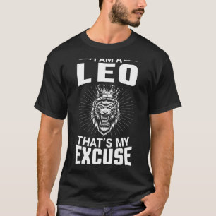 Camiseta Soy un Leo que es mi disculpa cumpleaños feliz par