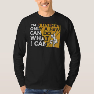 Camiseta Soy Un Lineman Sólo Unos Pocos Pueden Hacer Lo Que