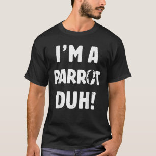 Camiseta Soy un loro Duh Tee Gran Halloween y Navidades