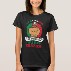 Camiseta Soy un luchador como un luchador sólo mucho más lo
