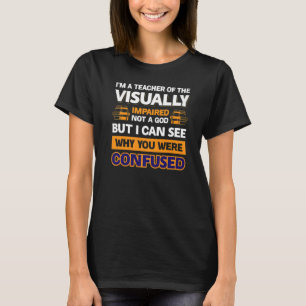 Camiseta Soy un maestro de discapacitados visuales, no un d