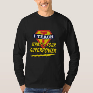Camiseta Soy un maestro enseño cuál es tu superpoder divert