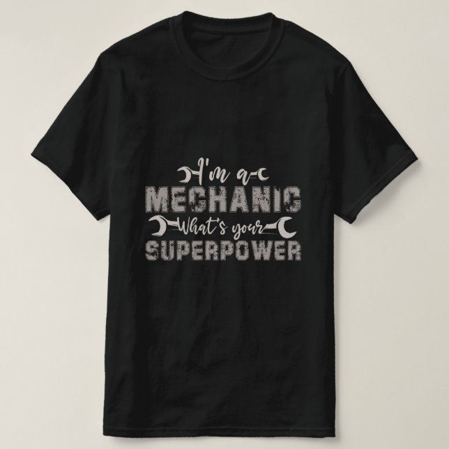 Camiseta Soy un mecánico ¿Cuál es tu superpotencia? (Diseño del anverso)