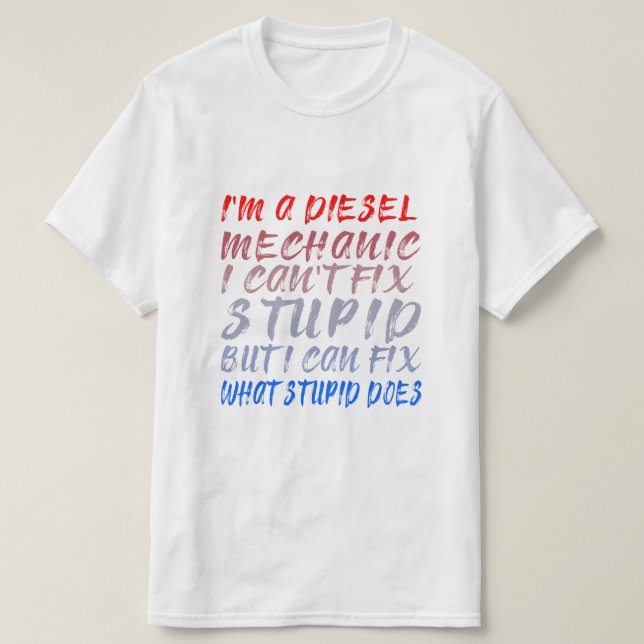 Camiseta Soy un mecánico de diesel que no puedo arreglar es (Diseño del anverso)