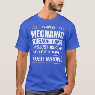 Camiseta Soy Un Mecánico Para Ahorrar Tiempo Asumamos Que
