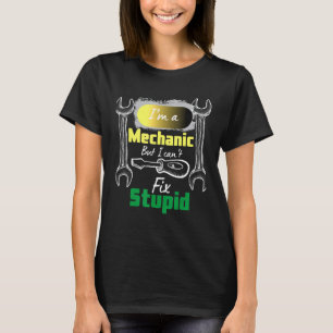 Camiseta Soy Un Mecánico Pero No Puedo Arreglar Un Mecánico