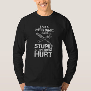 Camiseta Soy un mecánico, puedo arreglar estupideces pero v