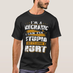 Camiseta Soy Un Mecánico Puedo Arreglar Estúpido Pero Va A