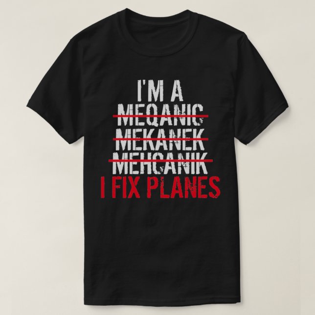 Camiseta Soy Un Mecánico Que Arreglo Aviones (Diseño del anverso)