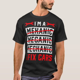 Camiseta Soy un mecánico que arreglo coches mecánicos mecán