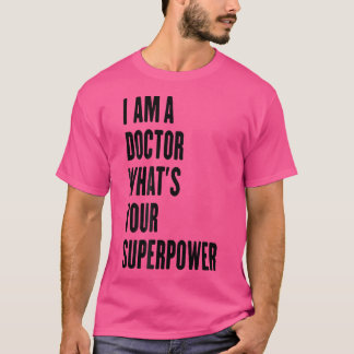 Camiseta Soy Un Médico ¿Cuál Es Tu Superpoder?
