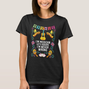 Camiseta Soy un mexicano supongamos que nunca me equivoco M