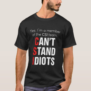 Camiseta Soy Un Miembro Del Equipo De Csi No Puede Ser Idio