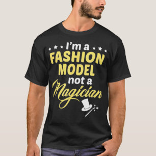 Camiseta Soy Un Modelo De Moda No Un Mago 