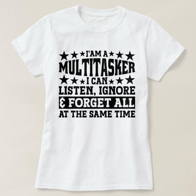 Camiseta Soy un multitarea que puedo escuchar ignorar meme  (Diseño del anverso)