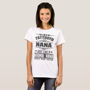 CAMISETA SOY UN NANA TATTOOED COMO UN NANA NORMAL