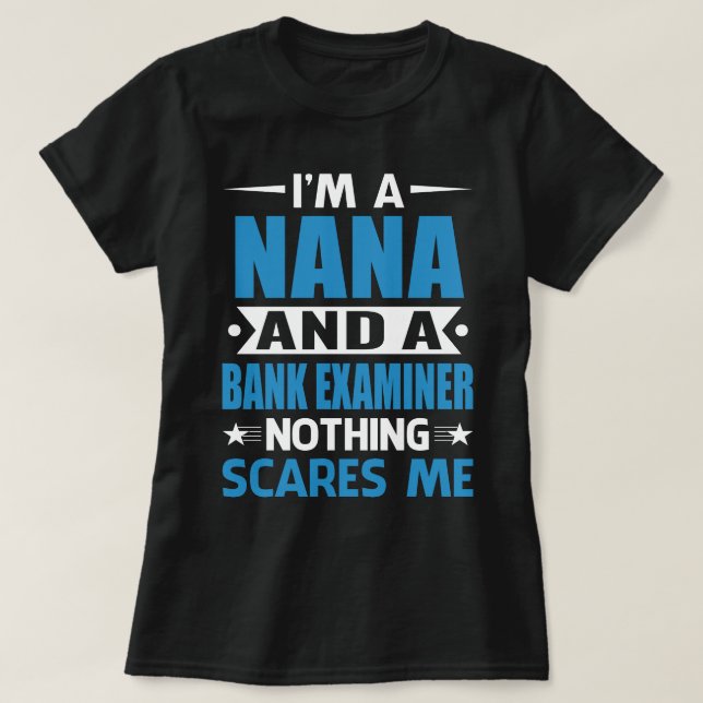 Camiseta Soy Un NANA Y Un Examinador Bancario Nada Me Preoc (Diseño del anverso)