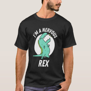 Camiseta soy un nervioso rex lindo Rex Dinosaur