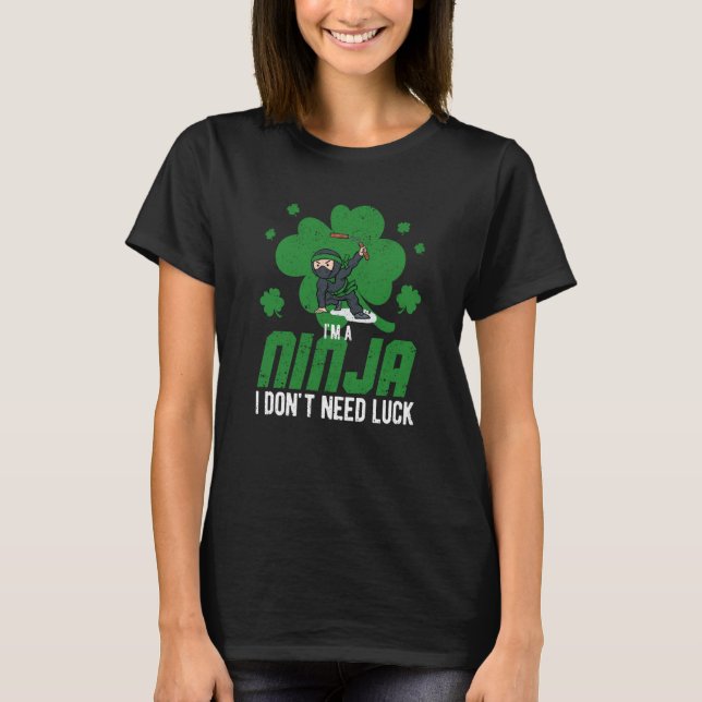Camiseta Soy un Ninja, no necesito la suerte de los "St Pat (Anverso)