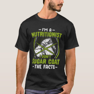 Camiseta Soy Un Nutricionista Y No Azúcar Cubre Los Hechos