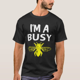 Camiseta Soy Un Ocupado Trabajador De Abejas Abeja Gracioso