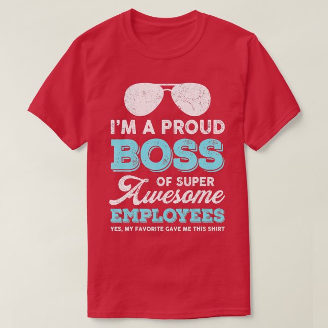 Camiseta Soy Un Orgulloso Jefe De Súper Asombrosos Empleado (Diseño del anverso)